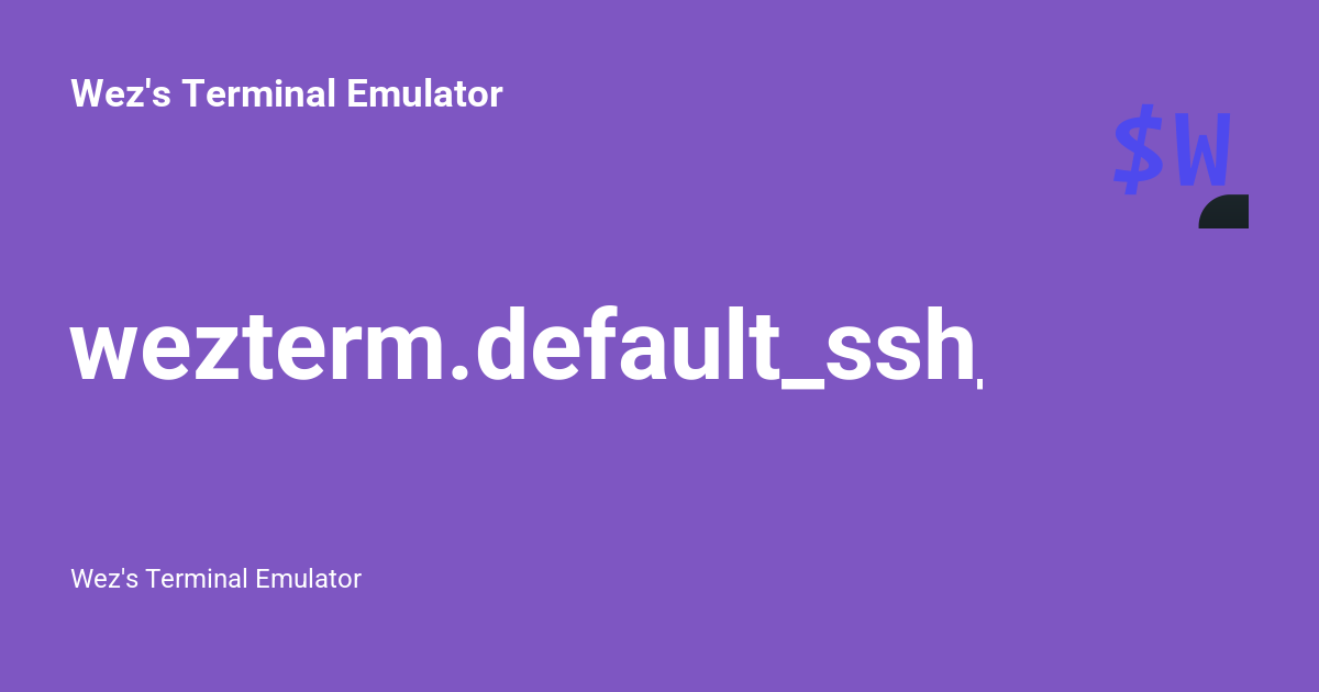 Shell Domain wezterm.default_ssh_domains - Wez's Terminal Emulator