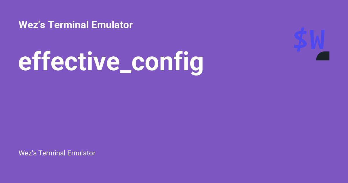 effective_config - Wez's Terminal Emulator