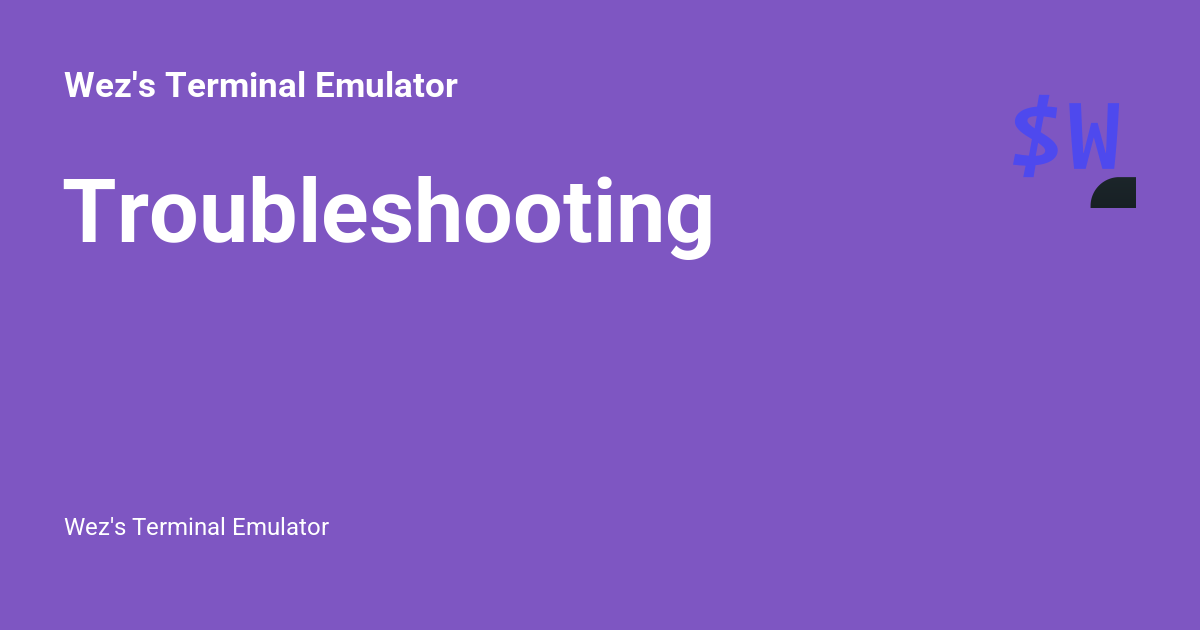 troubleshooting-wez-s-terminal-emulator